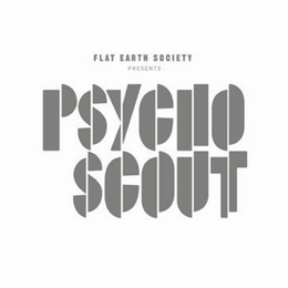 Image du média "PSYCHO SCOUT de FLAT EARTH SOCIETY (F.E.S.)"