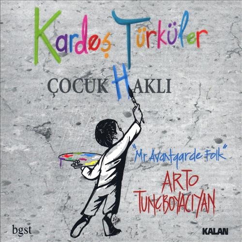 Couverture ÇOCUK HAKLI de KARDES TÜRKÜLER & ARTO TUNÇBOYACIYAN