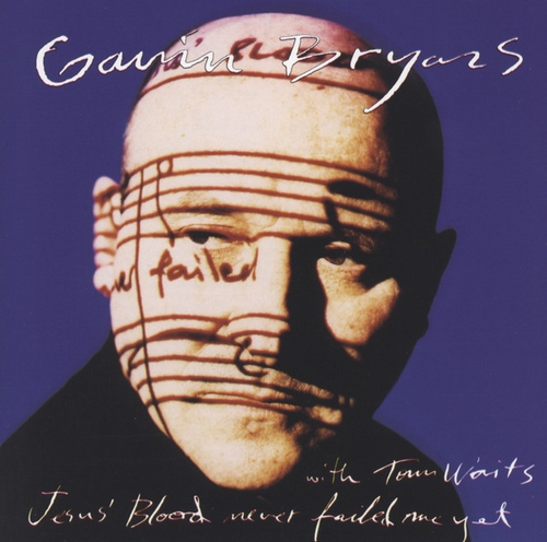 Couverture JESUS' BLOOD NEVER FAILED ME YET de Gavin BRYARS