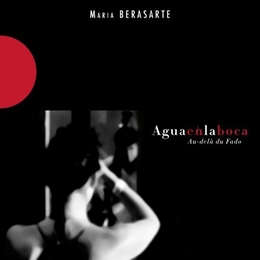 Image du média "AGUAENLABOCA: AU-DELÀ DU FADO de María BERASARTE"