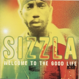 Image du média "WELCOME TO THE GOOD LIFE de SIZZLA"