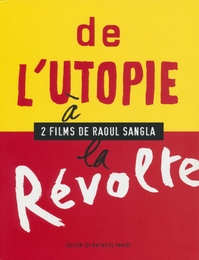 Image du média "DE L'UTOPIE À LA RÉVOLTE - 2 FILMS DE RAOUL SANGLA de Raoul SANGLA"