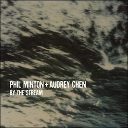 Image du média "BY THE STREAM de Phil MINTON/AUDREY CHEN"