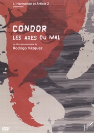 Image du média "CONDOR : LES AXES DU MAL de Rodrigo VAZQUEZ"