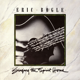 Image du média "SINGING THE SPIRIT HOME de Eric BOGLE"