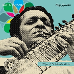 Image du média "NINE DECADES VOL.IV: A NIGHT AT ST.JOHN THE DIVINE de Ravi SHANKAR"