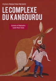 Image du média "LE COMPLEXE DU KANGOUROU de Sarah MOON HOWE"