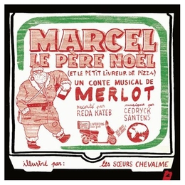 Image du média "MARCEL LE PÈRE NOËL (ET LE PETIT LIVREUR DE PIZZA) de MERLOT"