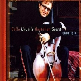 Image du média "CELLO UNVEILS ANATOLIAN SPIRIT de Ugur ISIK"