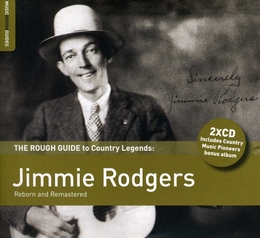 Image du média "ROUGH GUIDE TO COUNTRY LEGENDS: JIMMIE RODGERS (+ BONUS CD) de Jimmie RODGERS"