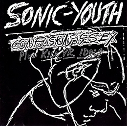 Image du média "CONFUSION IS SEX/KILL YR IDOLS de SONIC YOUTH"