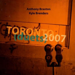 Image du média "TORONTO (DUETS) 2007 de Anthony BRAXTON & KYLE BRENDERS"