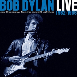 Image du média "LIVE 1962-1966 (RARE PERFORMANCES FROM THE COPYRIGHT COLL.) de Bob DYLAN"