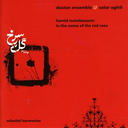 Image du média "IN THE NAME OF THE RED ROSE de DASTAN ENSEMBLE & SALAR AGHILI"