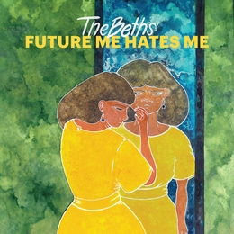 Image du média "FUTURE ME HATES ME de THE BETHS"