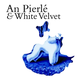 Image du média "AN PIERLÉ & WHITE VELVET de An PIERLÉ & WHITE VELVET"