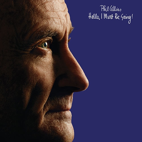 Couverture HELLO, I MUST BE GOING ! (REMASTERED) de Phil COLLINS