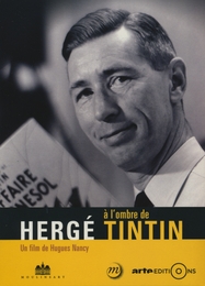 Image du média "HERGÉ, À L'OMBRE DE TINTIN de Hugues NANCY"