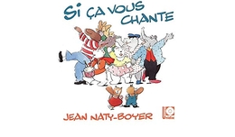 Image du média "SI ÇA VOUS CHANTE de Jean NATY-BOYER"