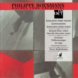 Image du média "CONVERSIONS / CONCERTO VIOLON / CONCERTO PIANO de Philippe BOESMANS"