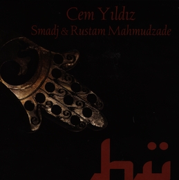 Image du média "HÜ de Cem YILDIZ, SMADJ & RUSTAM MAHMUDZADE"