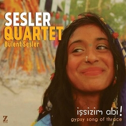 Image du média "ISSIZIM ABI! - GYPSY SONG OF THRACE de Bülent SESLER QUARTET"