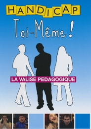 Image du média "HANDICAP, TOI-MÊME ! (VALISE PÉDAGOGIQUE) de COLLECTIF"