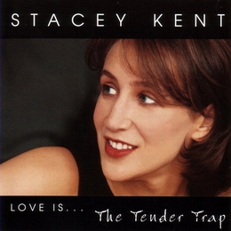 Image du média "THE TENDER TRAP (LOVE IS... ) de Stacey KENT"