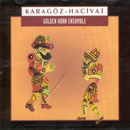 Image du média "KARAGÖZ-HACIVAT de GOLDEN HORN ENSAMBLE"