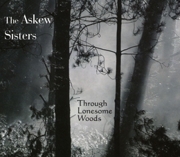 Image du média "THROUGH LONESOME WOODS de THE ASKEW SISTERS"