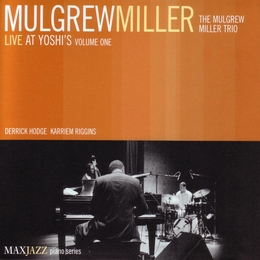 Image du média "LIVE AT YOSHI'S, VOL.1 de Mulgrew MILLER TRIO"