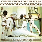 Image du média "COMPILATIONS ORCHESTRES CONGOLO-ZAÏROIS: 1967-1968-1970-1974"