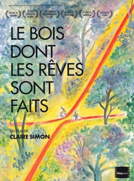 Image du média "LE BOIS DONT LES RÊVES SONT FAITS de Claire SIMON"