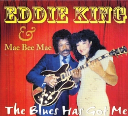 Image du média "BLUES HAS GOT ME de Eddie KING & MAE BEE MAE"