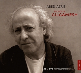 Image du média "ÉPOPÉE DE GILGAMESH (CD + DVD NOUVELLE VERSION 2011) de Abed AZRIÉ"