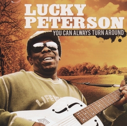 Image du média "YOU CAN ALWAYS TURN AROUND de Lucky PETERSON"