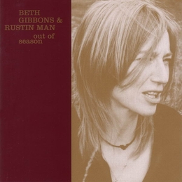 Image du média "OUT OF SEASON de Beth GIBBONS & RUSTIN MAN"