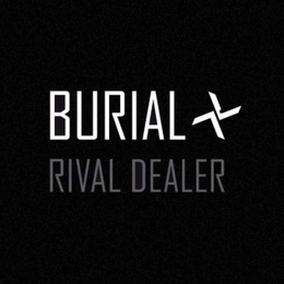 Image du média "RIVAL DEALER de BURIAL"