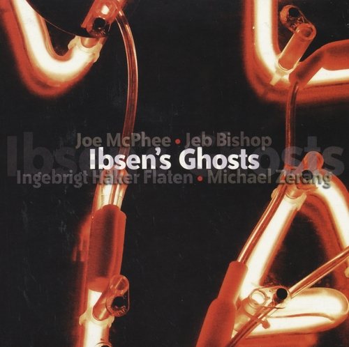 Couverture IBSEN'S GHOSTS de Joe MCPHEE/BISHOP/HAKER-FLATEN/ZERANG