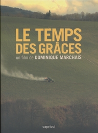 Image du média "LE TEMPS DES GRÂCES de Dominique MARCHAIS"