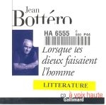 Image du média "LORSQUE LES DIEUX FAISAIENT L'HOMME de Jean BOTTÉRO"