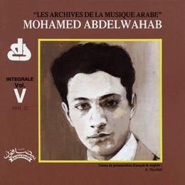 Image du média "ARCHIVES DE LA MUSIQUE ARABE: INTÉGRALE VOL. V: 1931-32 de Mohamed Abdel WAHAB"