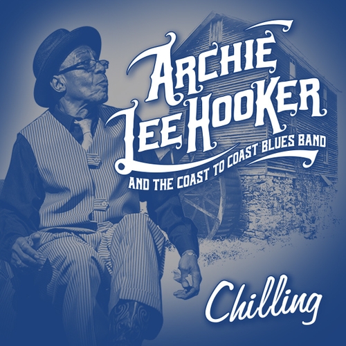 Couverture CHILLING de Archie Lee HOOKER AND THE COAST TO COAST BLUES BAND