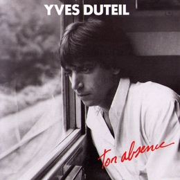 Image du média "TON ABSENCE de Yves DUTEIL"