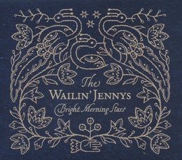 Image du média "BRIGHT MORNING STARS de THE WAILIN' JENNYS"