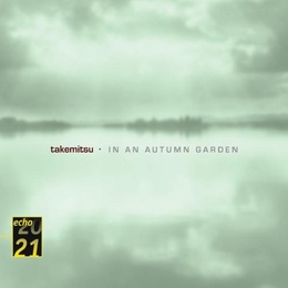 Image du média "IN AN AUTUMN GARDEN de Toru TAKEMITSU"