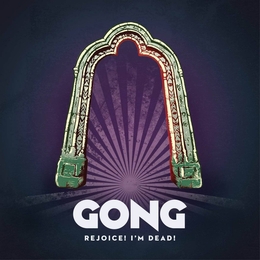 Image du média "REJOICE! I'M DEAD de GONG"