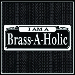 Image du média "I AM A BRASS-A-HOLIC de BRASS-A-HOLIC"