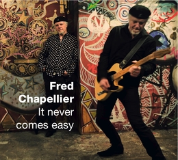 Image du média "IT NEVER COMES EASY de Fred CHAPELLIER"