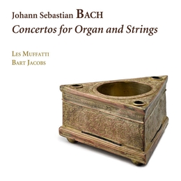 Image du média "CONCERTOS FOR ORGAN AND STRINGS de Johann Sebastian BACH"